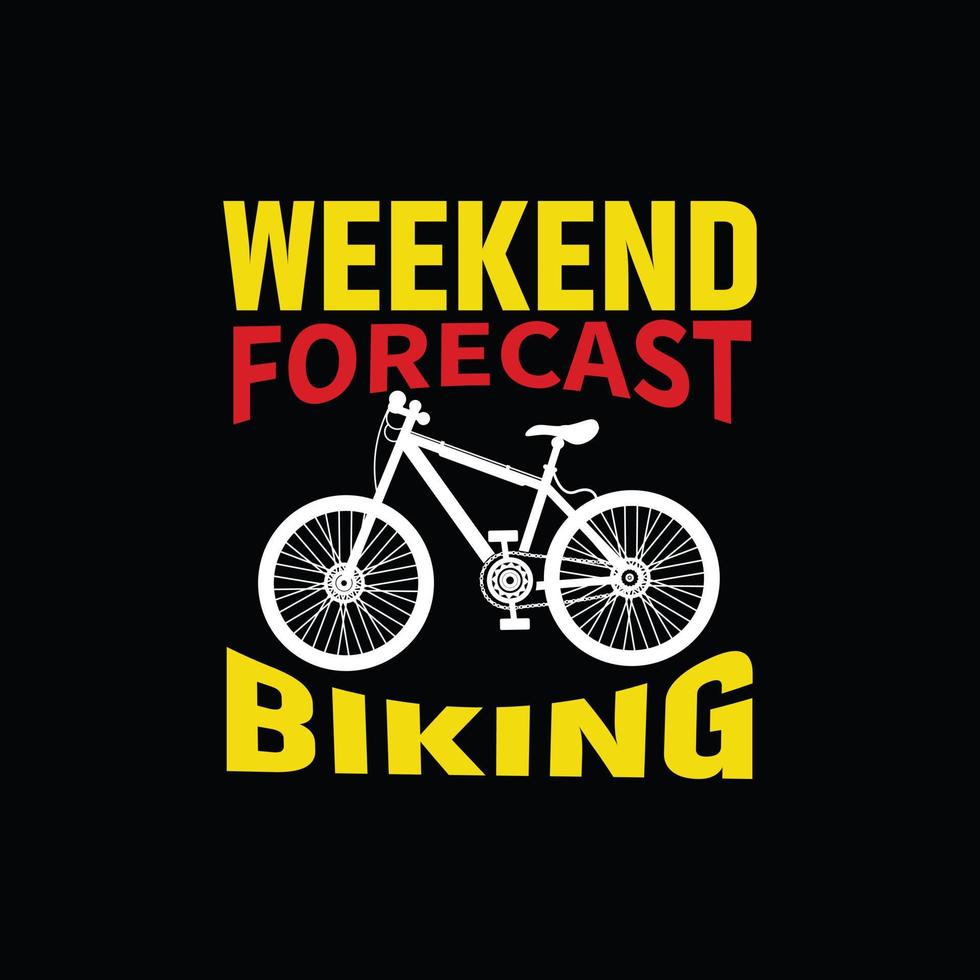 Pronóstico de fin de semana en bicicleta diseño de camisetas vectoriales. diseño de camiseta de bicicleta. se puede utilizar para imprimir tazas, diseños de pegatinas, tarjetas de felicitación, afiches, bolsos y camisetas. vector