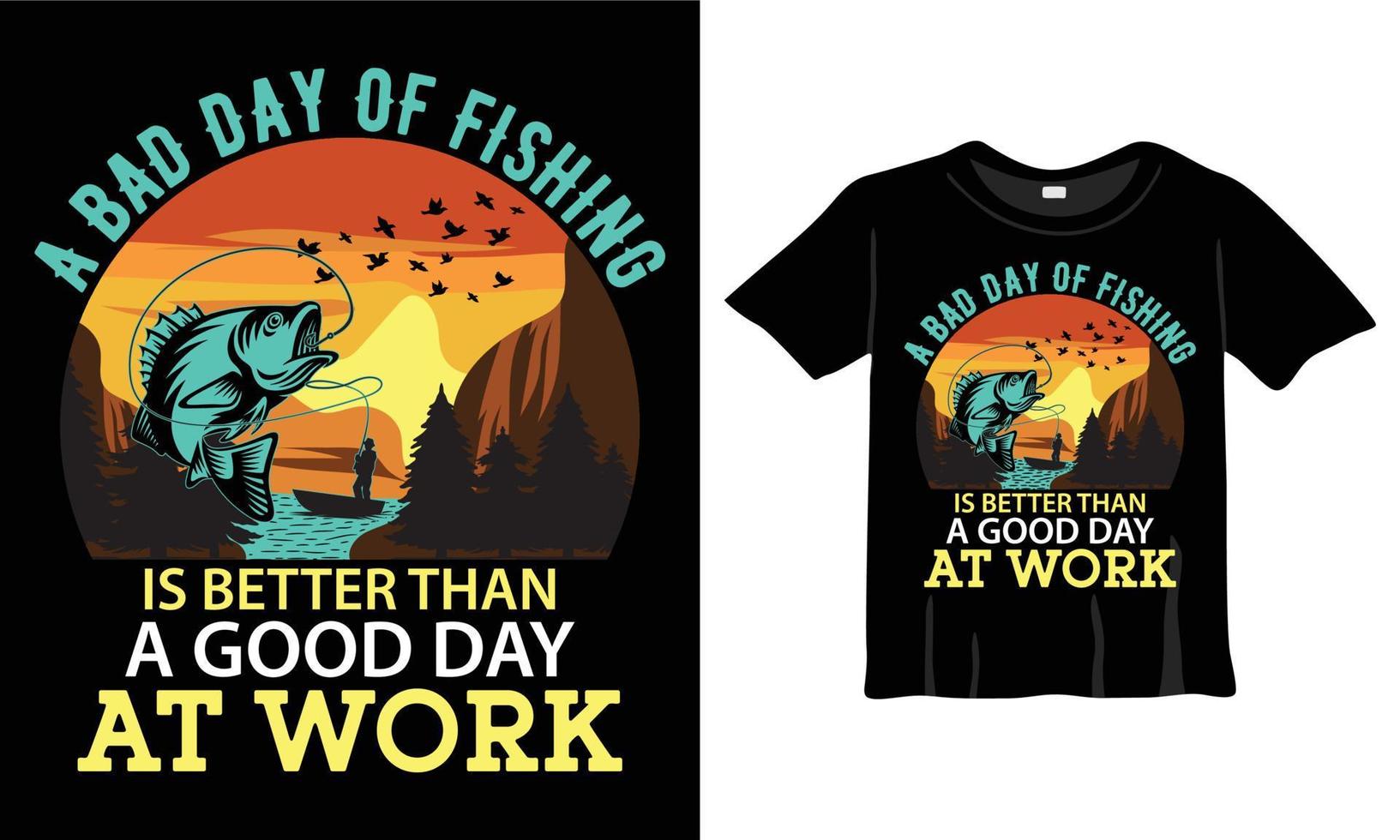 un mal día de pesca es mejor que un buen día en la plantilla de diseño de camisetas de trabajo. camisa de senderismo, camisa de camping, camisa de pesca para trabajos de impresión vector