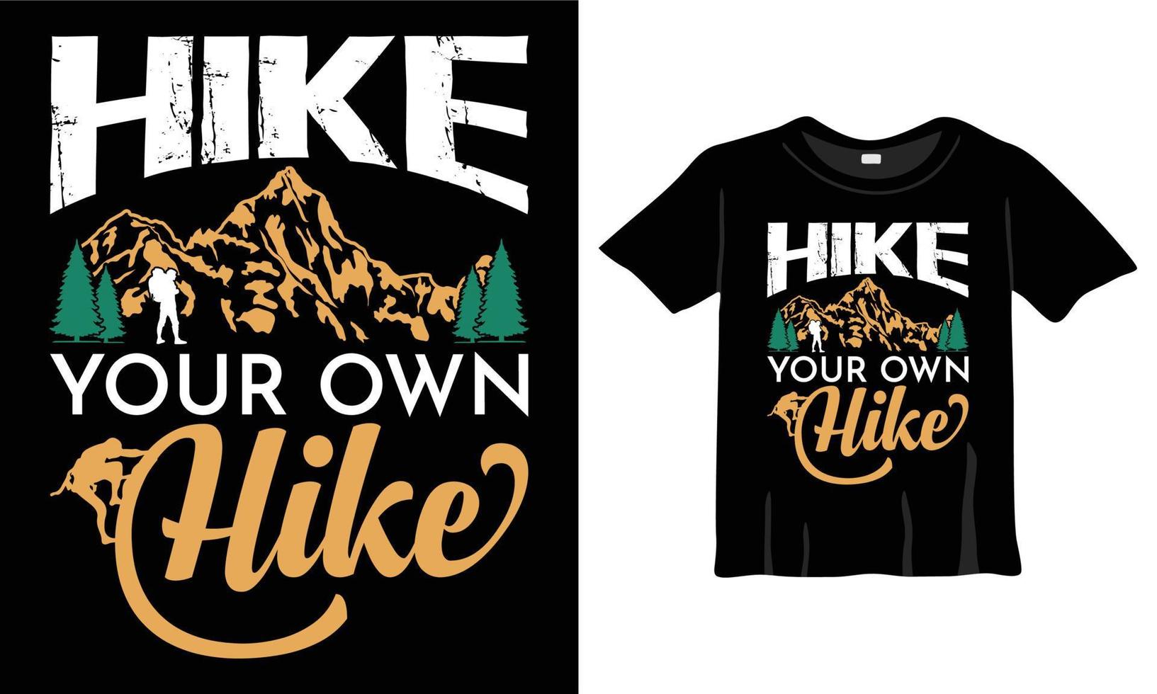 Hike your own hike t-shirt design template. Hiking Shirt, Camping Shirt, Fishing Shirt for Print work vector