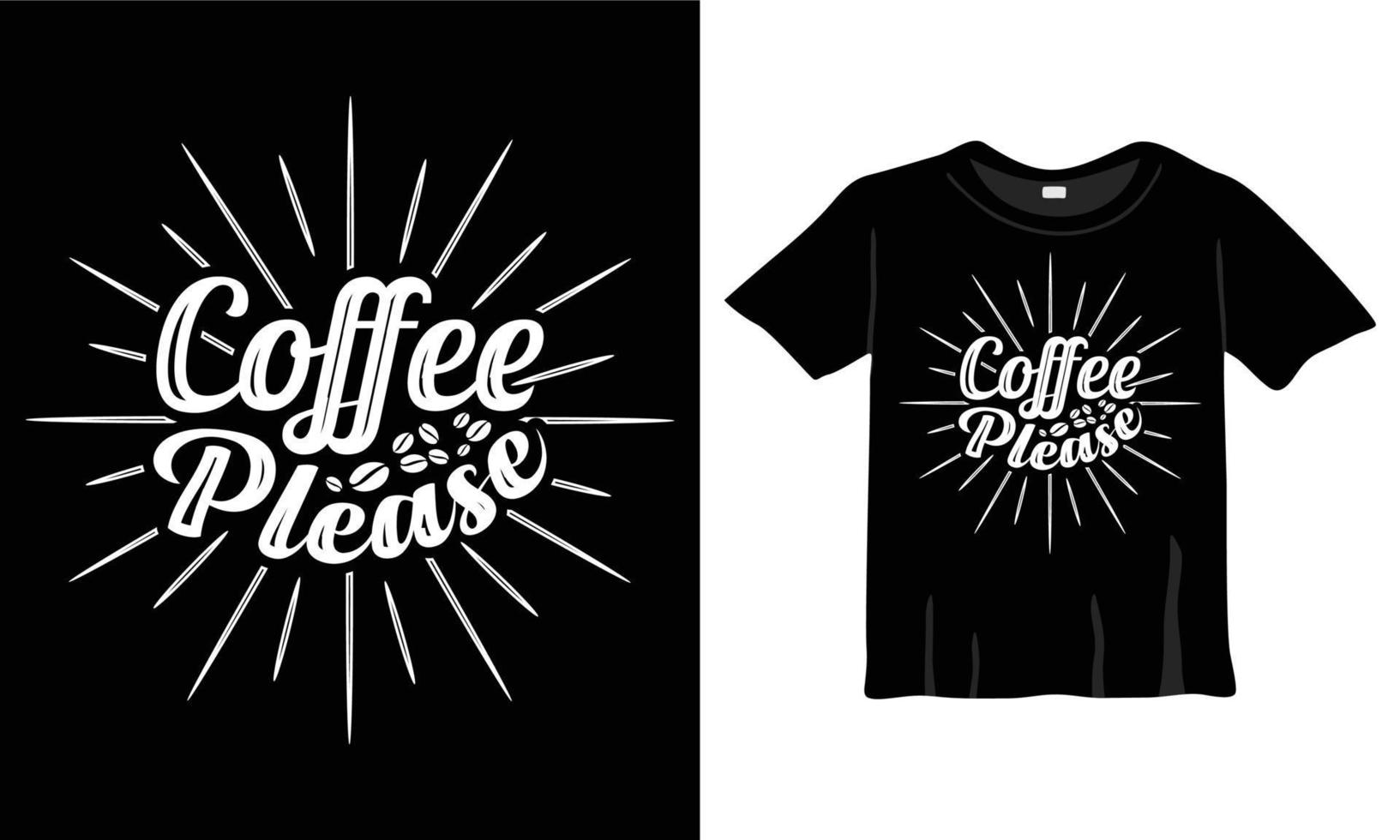 Coffee Please T-Shirt Design, Coffee Typography, Calligraphy, coffee Mug calligraphy design, and coffee typography vector t-shirt