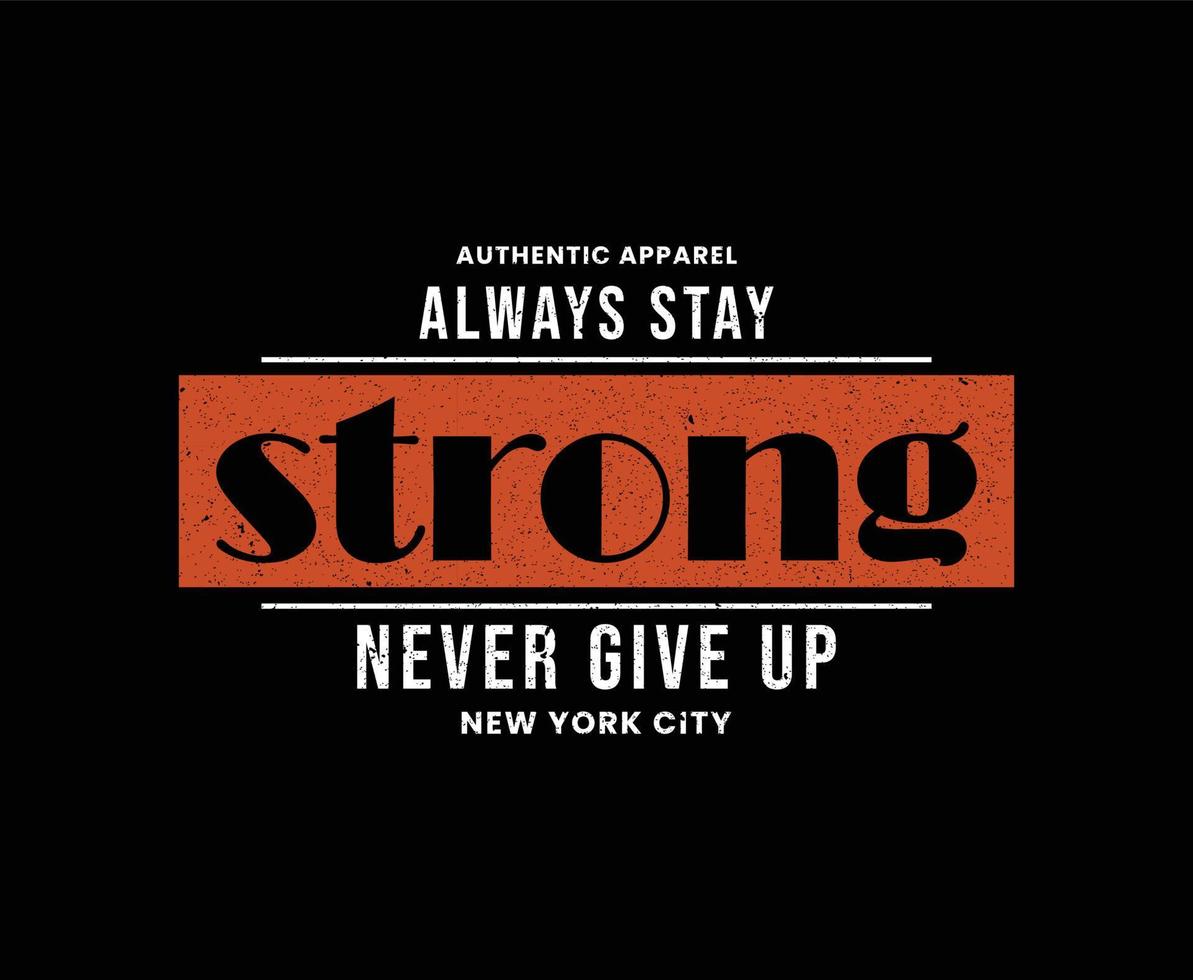 Always Stay Strong Motivational Vector T-shirt Design