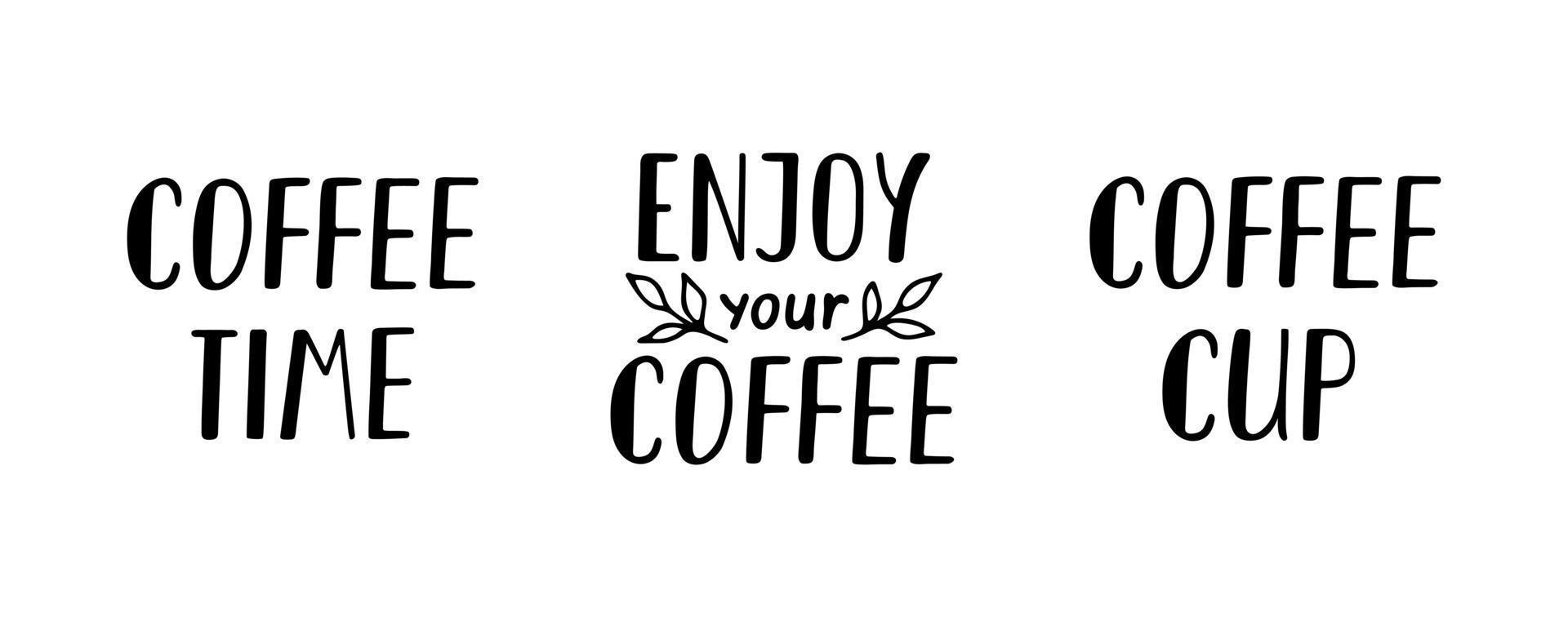Set of Lettering about coffee. Handwritten phrases isolated on white background. Black and white vector illustration.