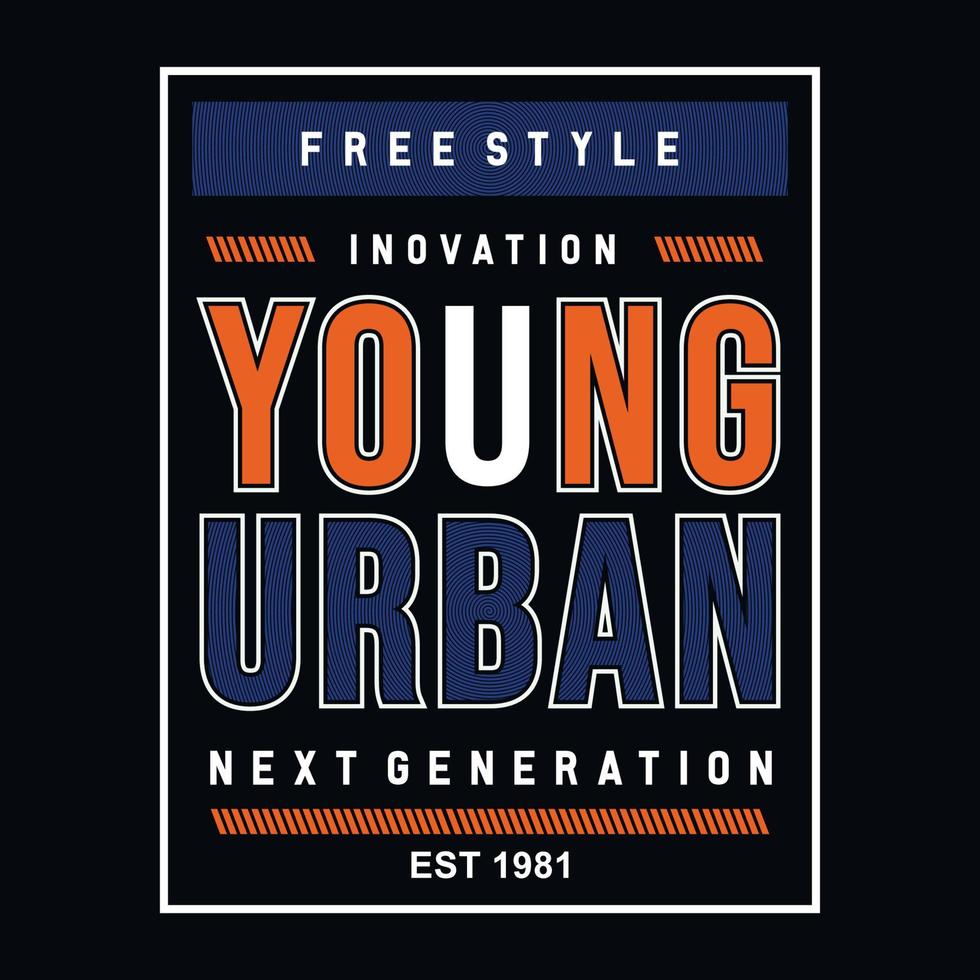 Young urban typography graphic design t shirt, vector illustration artistic idea