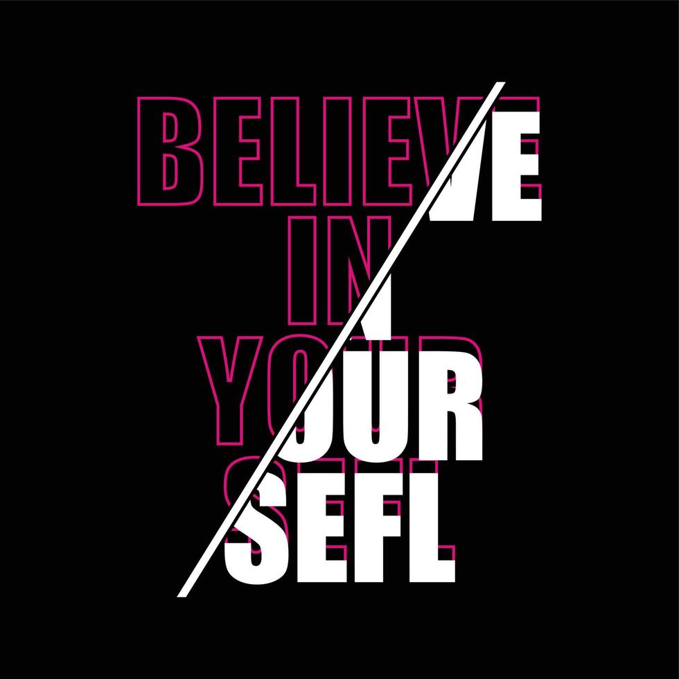 Believe in yourself slogan typography t-shirt design and other uses vector