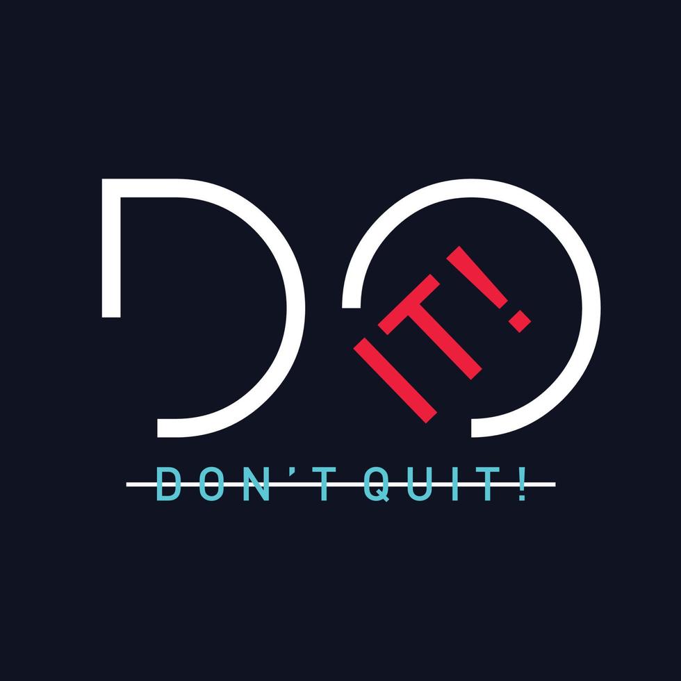 Slogan Don't Quit. Typography design. T-shirt graphics, poster, banner, print, flyer, postcard vector