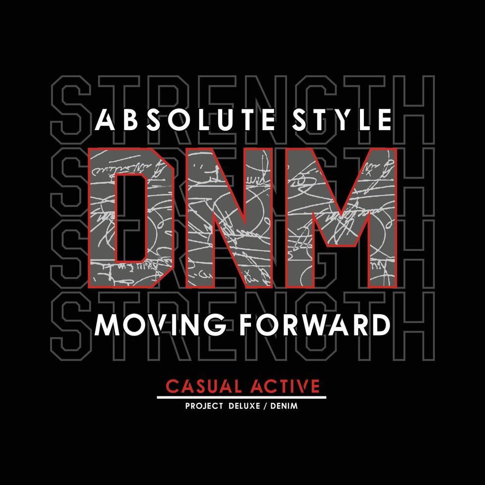 Casual active stylish typography slogan for t-shirt. Absolute style. Abstract design with the grunge and the lines style. Vector print, typography, posters and other uses