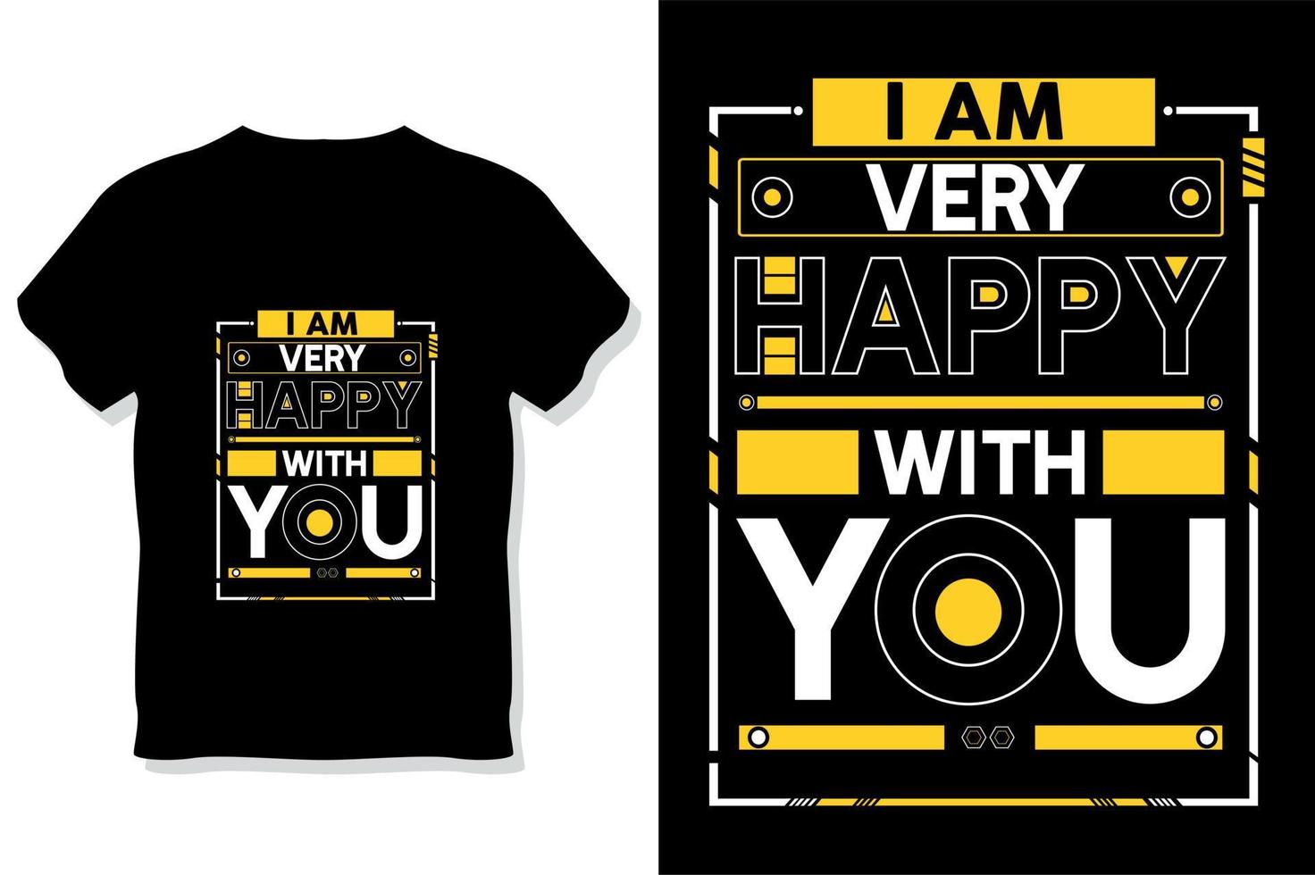 I am very happy with you Inspirational Quotes t shirt design vector