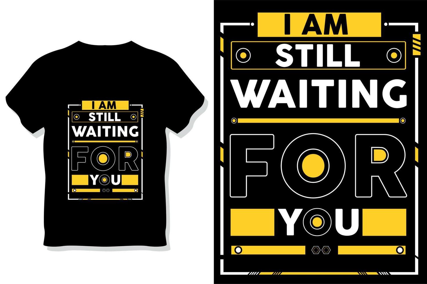 i am still waiting for you modern quotes typography t shirt design vector