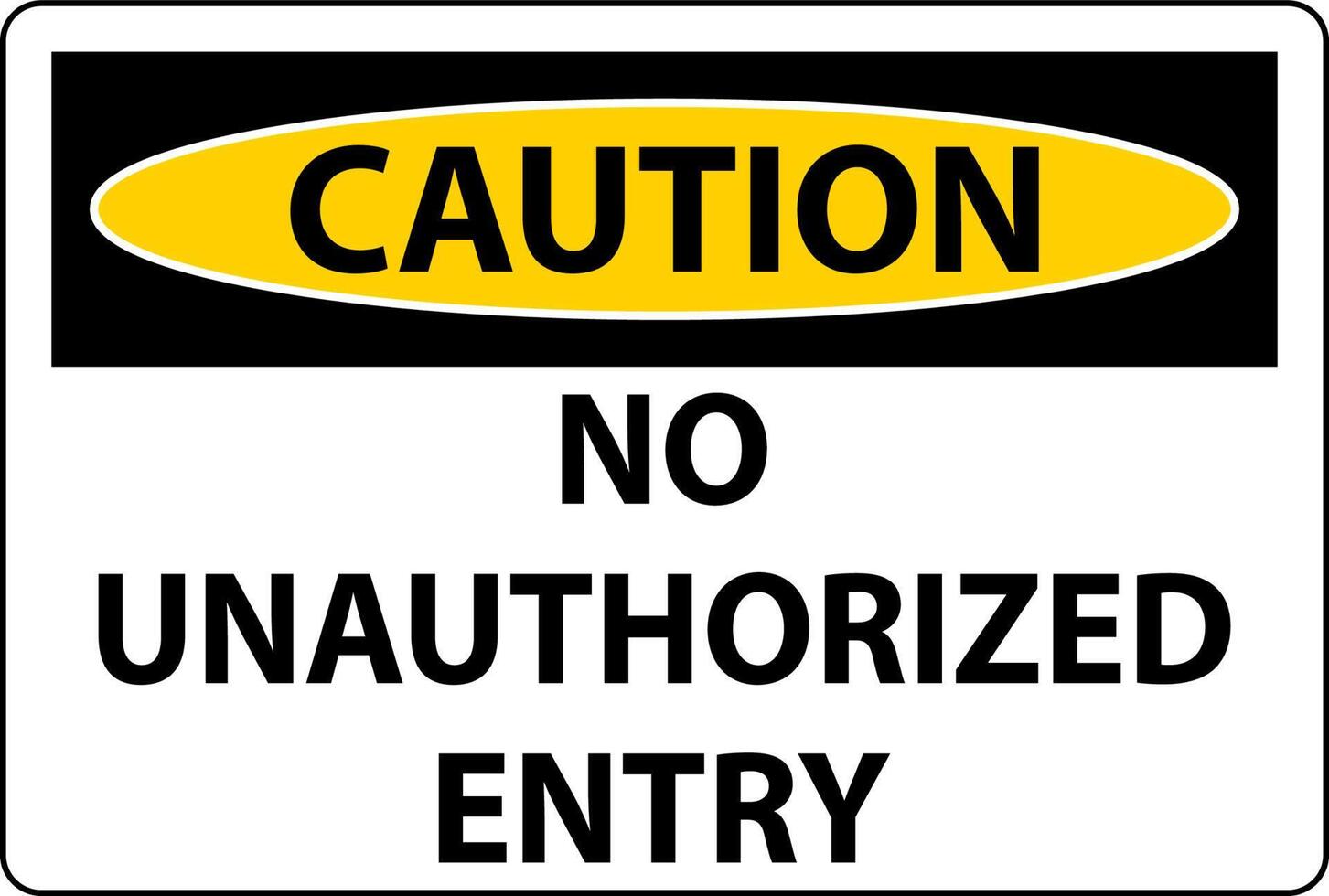 Caution No Unauthorized Entry Sign On White Background vector