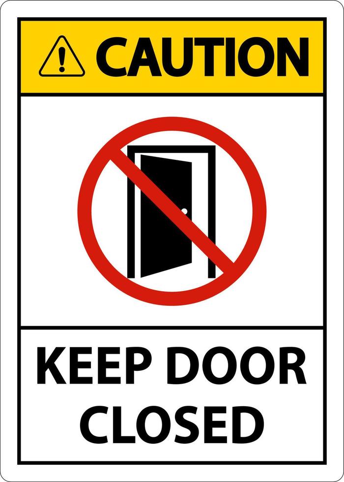 Precaución mantenga la señal de puerta cerrada sobre fondo blanco. vector