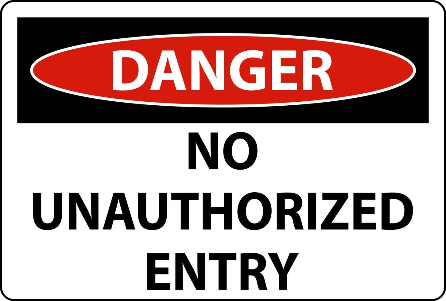 Danger No Unauthorized Entry Sign On White Background vector