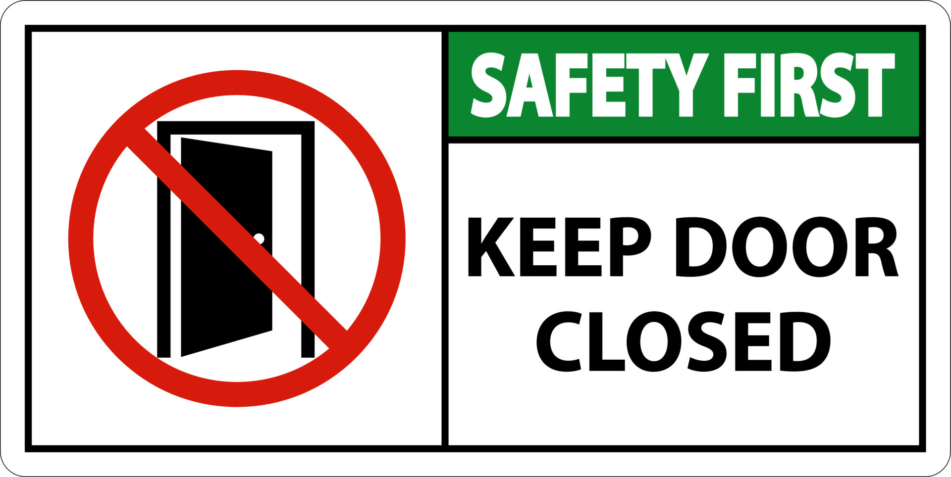Safety First Keep Door Closed Sign On White Background 15292886 Vector safety-first-keep-door-closed-sign-on-white-background-15292886-vector