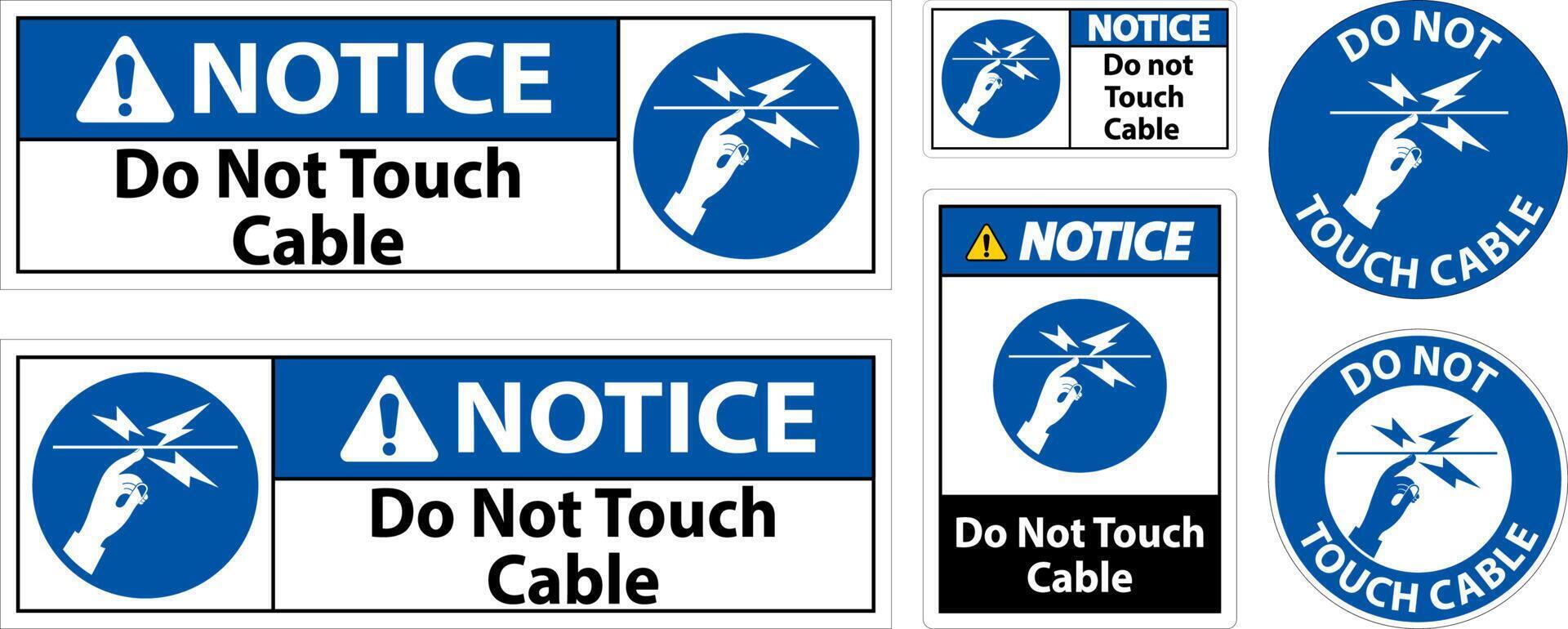 Notice Do Not Touch Cable Sign On White Background vector