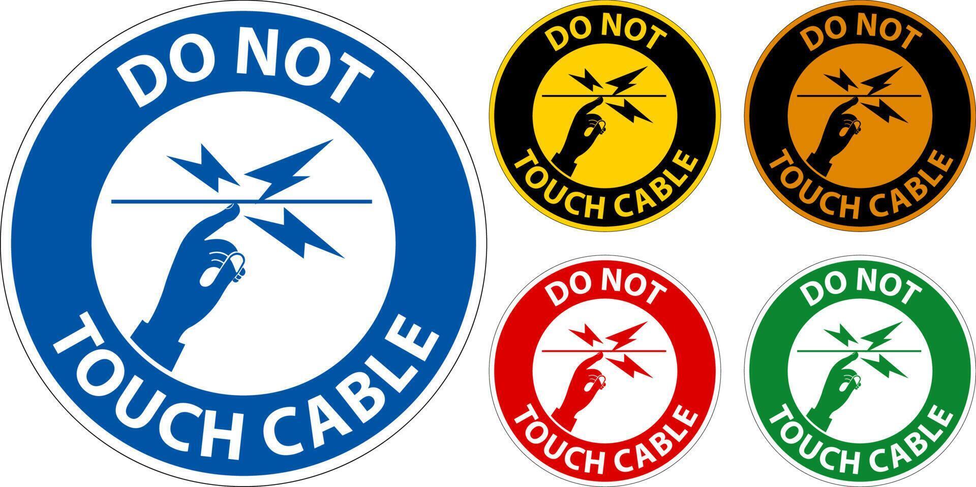 Warning Do Not Touch Cable Sign On White Background vector