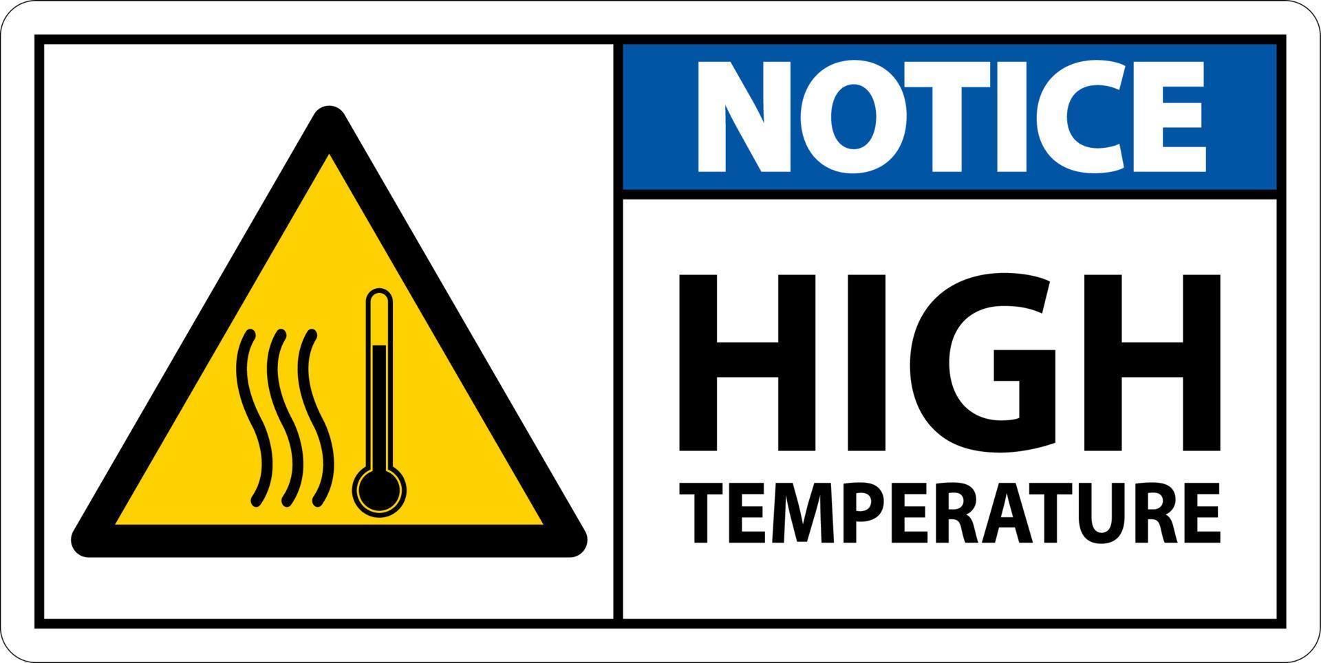 Notice High temperature symbol and text safety sign. vector