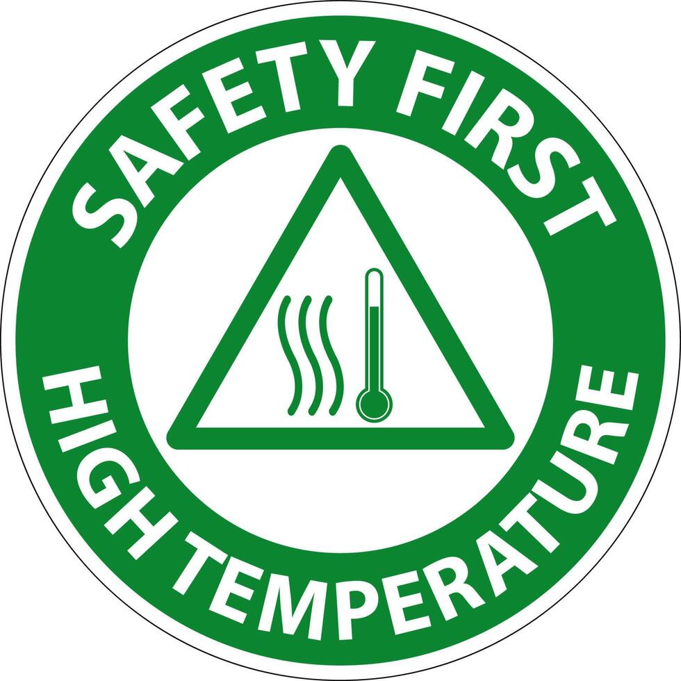 Safety First High temperature symbol and text safety sign. vector
