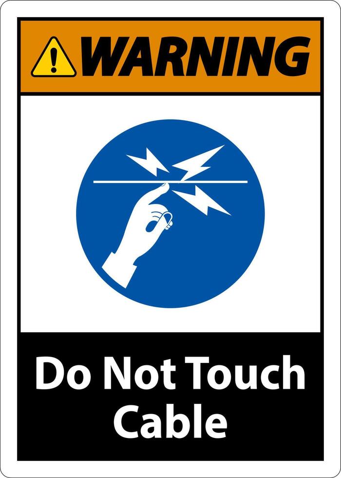 Warning Do Not Touch Cable Sign On White Background vector