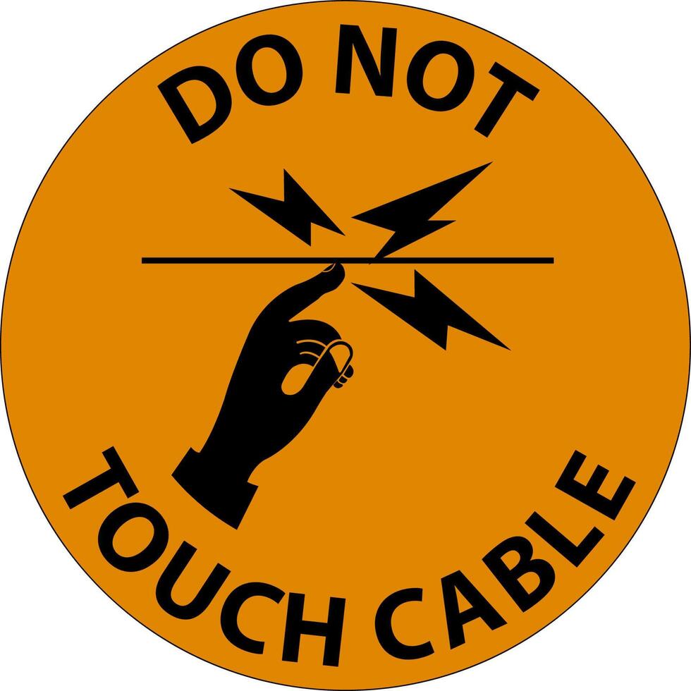 Warning Do Not Touch Cable Sign On White Background vector