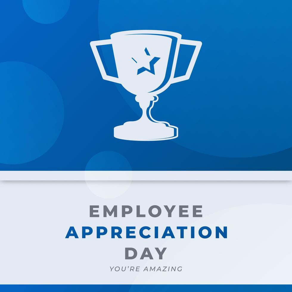 Happy Employee Appreciation Day March Celebration Vector Design Illustration. Template for Background, Poster, Banner, Advertising, Greeting Card or Print Design Element