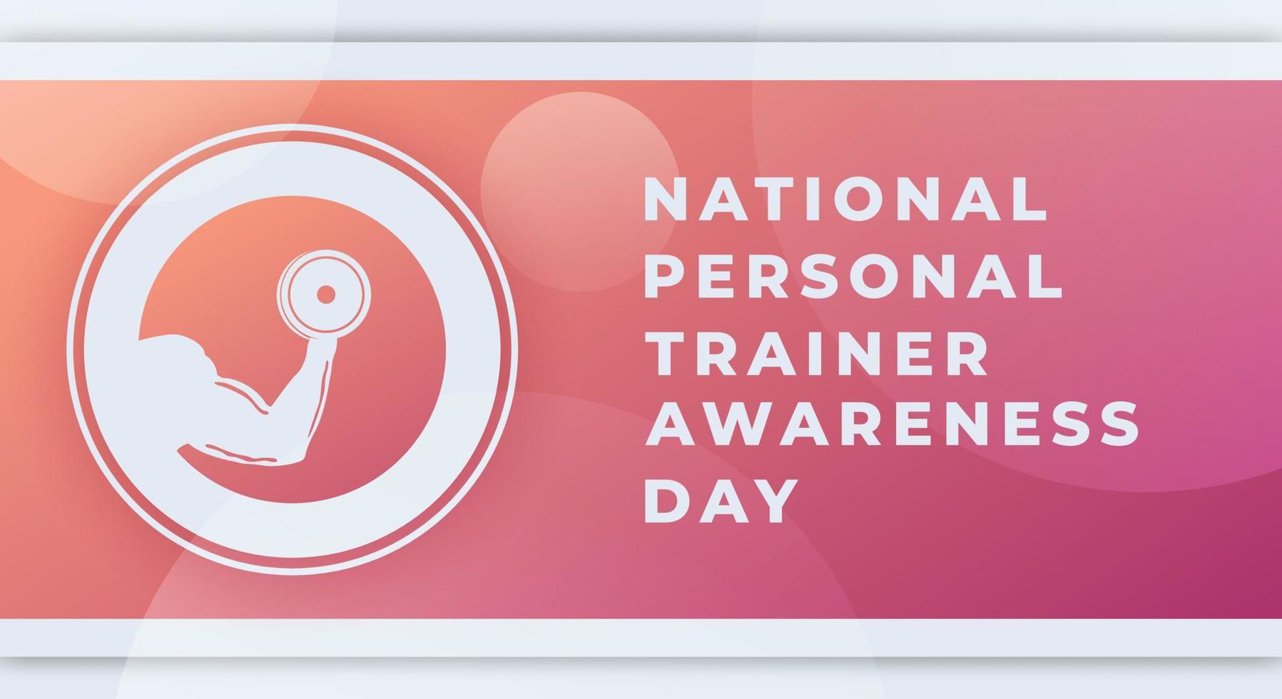 Happy National Personal Trainer Awareness Day January Celebration Vector Design Illustration. Template for Background, Poster, Banner, Advertising, Greeting Card or Print Design Element