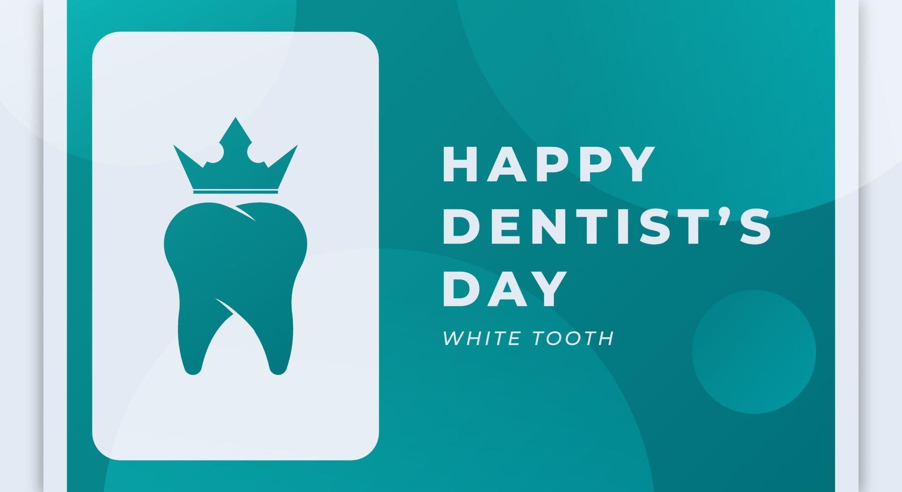 Happy Dentists Day Celebration Vector Design Illustration. Template for Background, Poster, Banner, Advertising, Greeting Card or Print Design Element