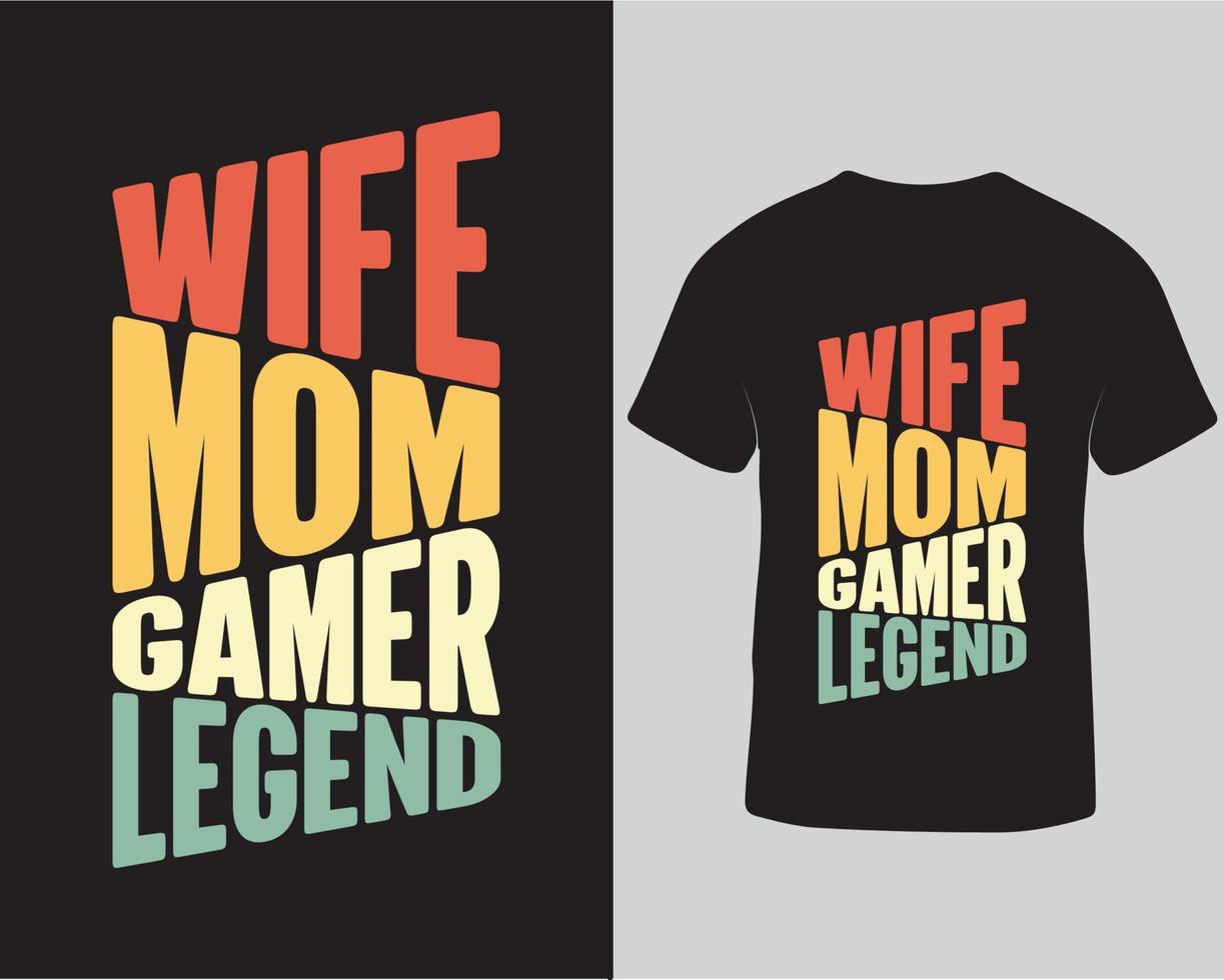 Wife mom gamer legend typography gaming t-shirt design vector