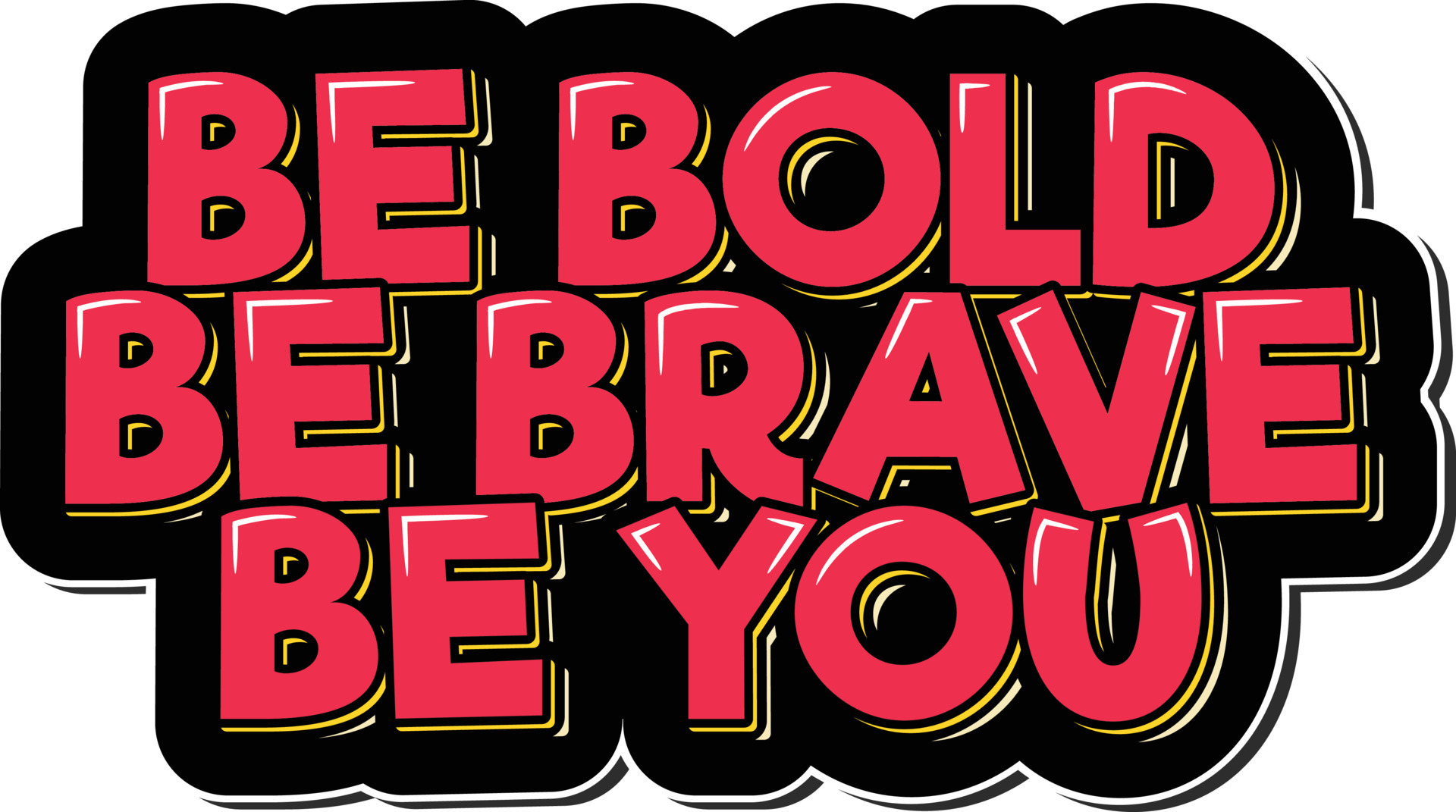  Be Bold, Be Brave, Be You 15312452 Vector Art at Vecteezy