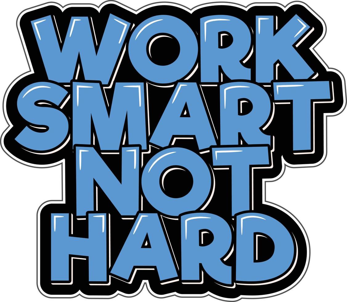 Work Smart Not Hard vector