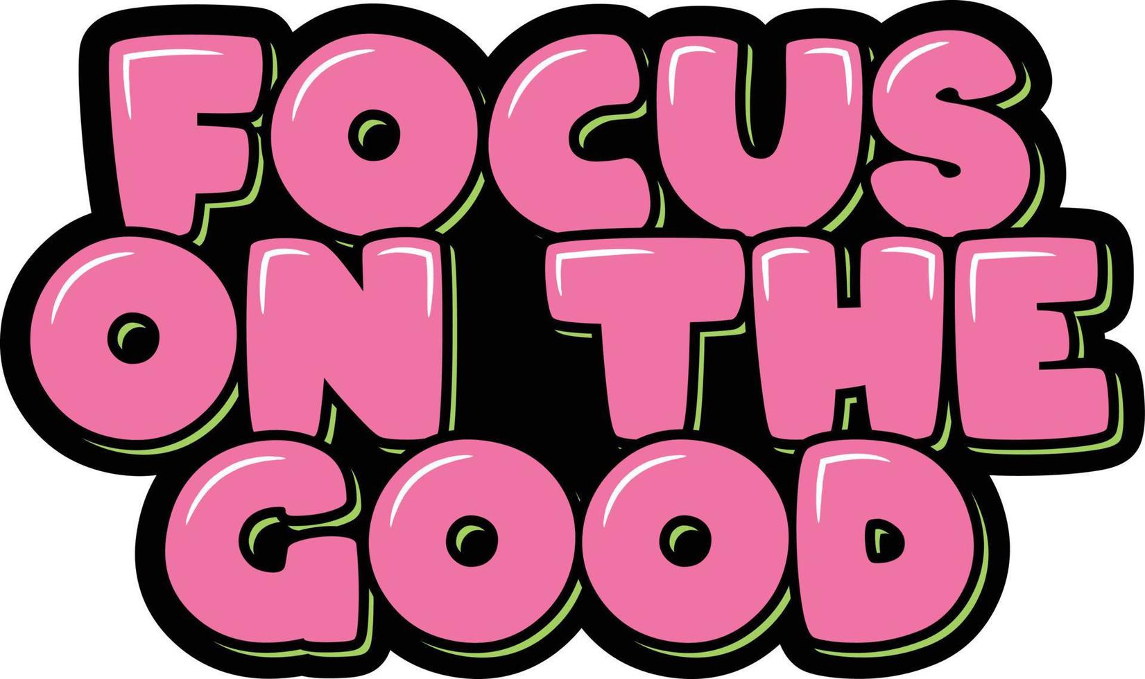 Focus on the Good vector