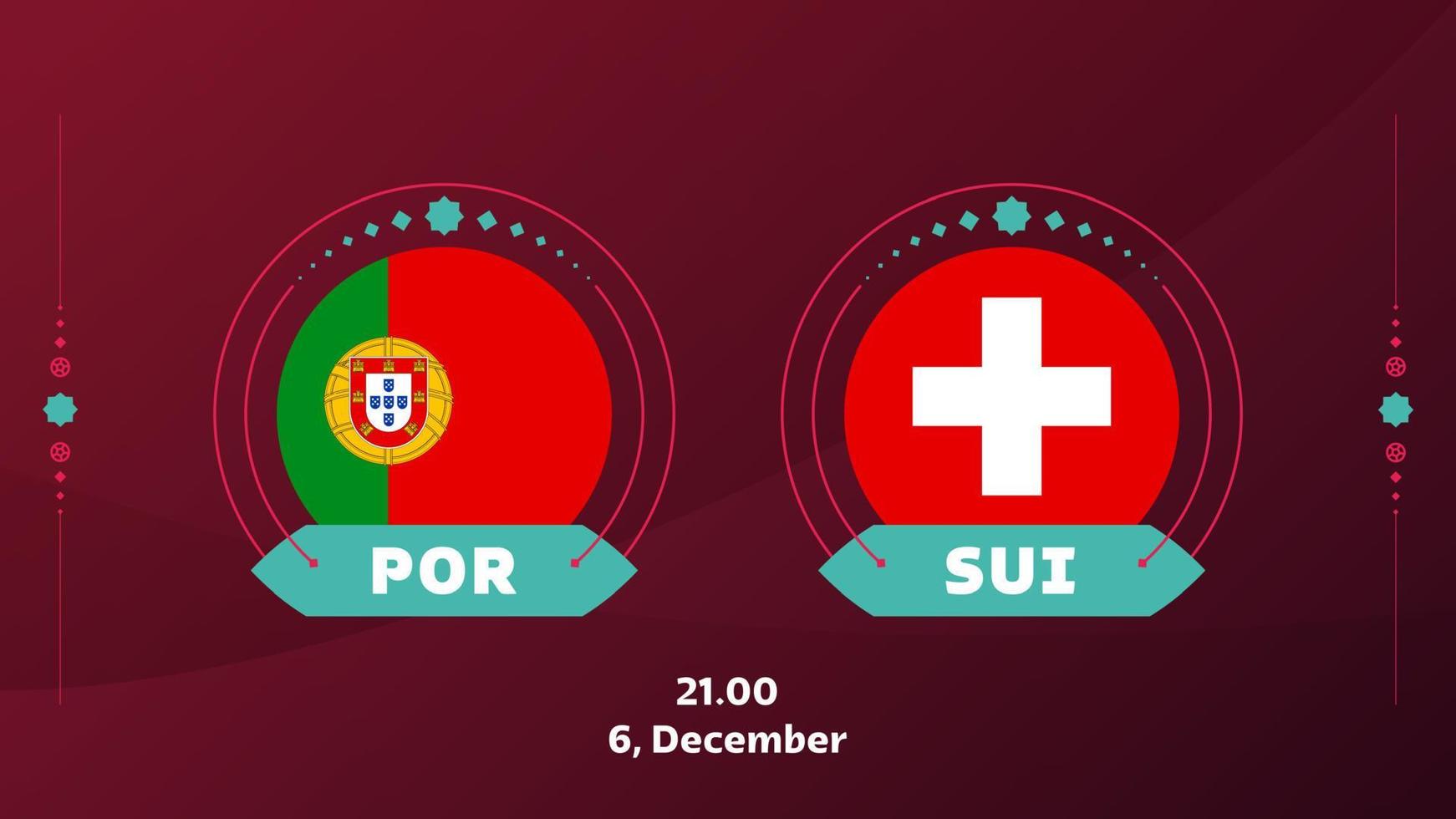portugal suiza ronda de playoffs de 16 partidos de fútbol 2022. 2022 campeonato mundial de fútbol partido contra equipos introducción fondo deportivo, afiche de competición de campeonato, vector