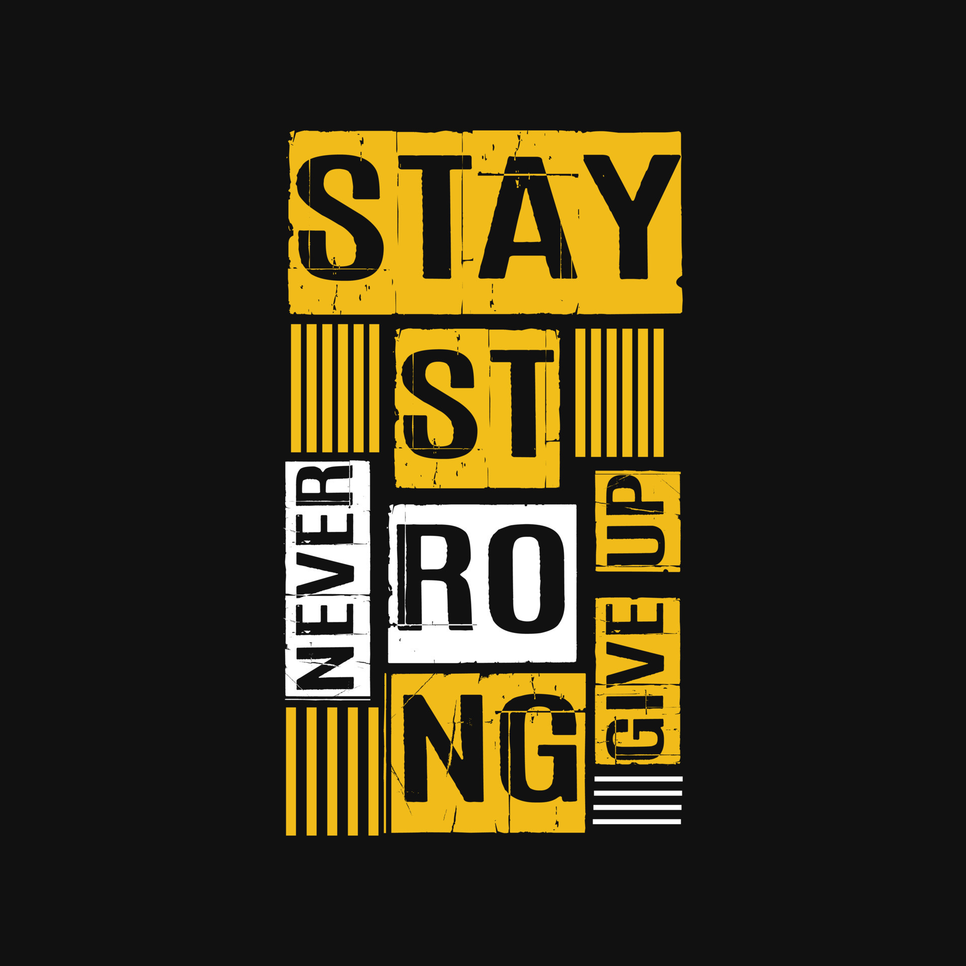Stay Strong never give up modern motivational quotes typography