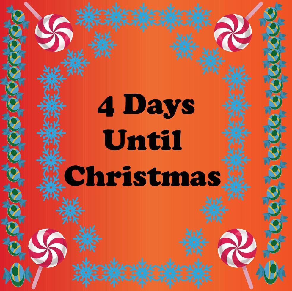 4 Days until Christmas , simple colorful design with snowflakes and candies on it vector