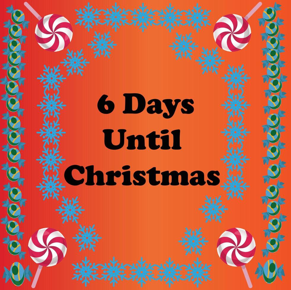 6 Days until Christmas , simple colorful design with snowflakes and candies on it vector