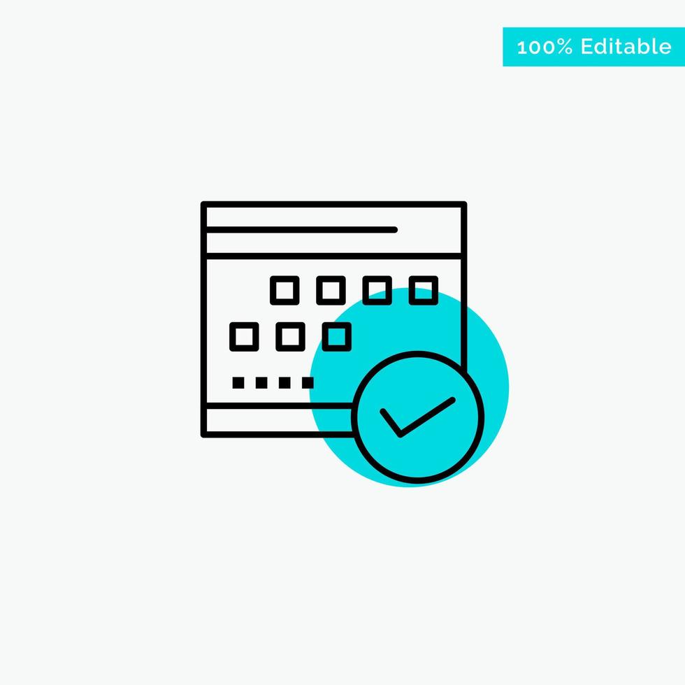 Schedule Approved Business Calendar Event Plan Planning turquoise highlight circle point Vector icon
