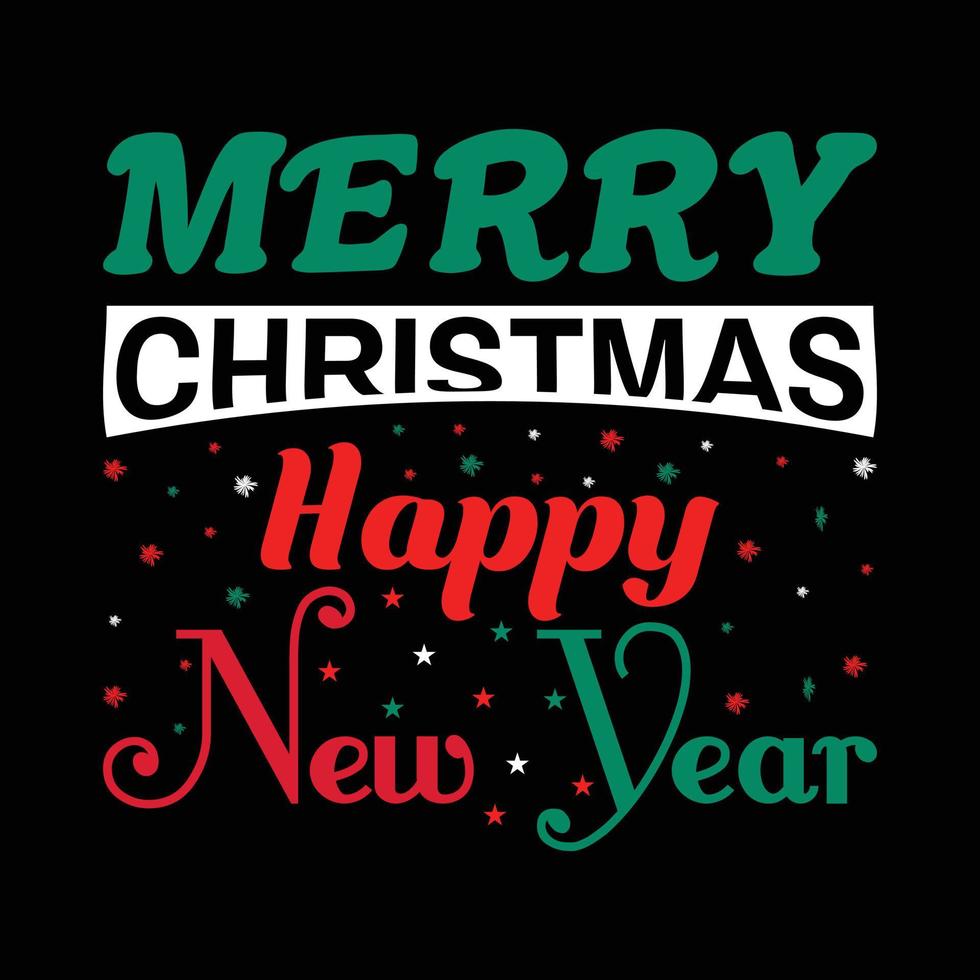 MERRY CHRISTMAS HAPPY NEW YEAR T-SHIRT DESIGN vector