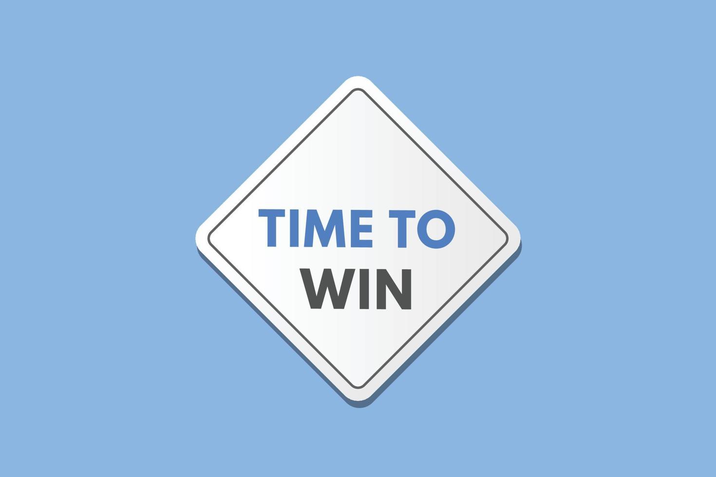 time to win text Button. time to win Sign Icon Label Sticker Web Buttons vector