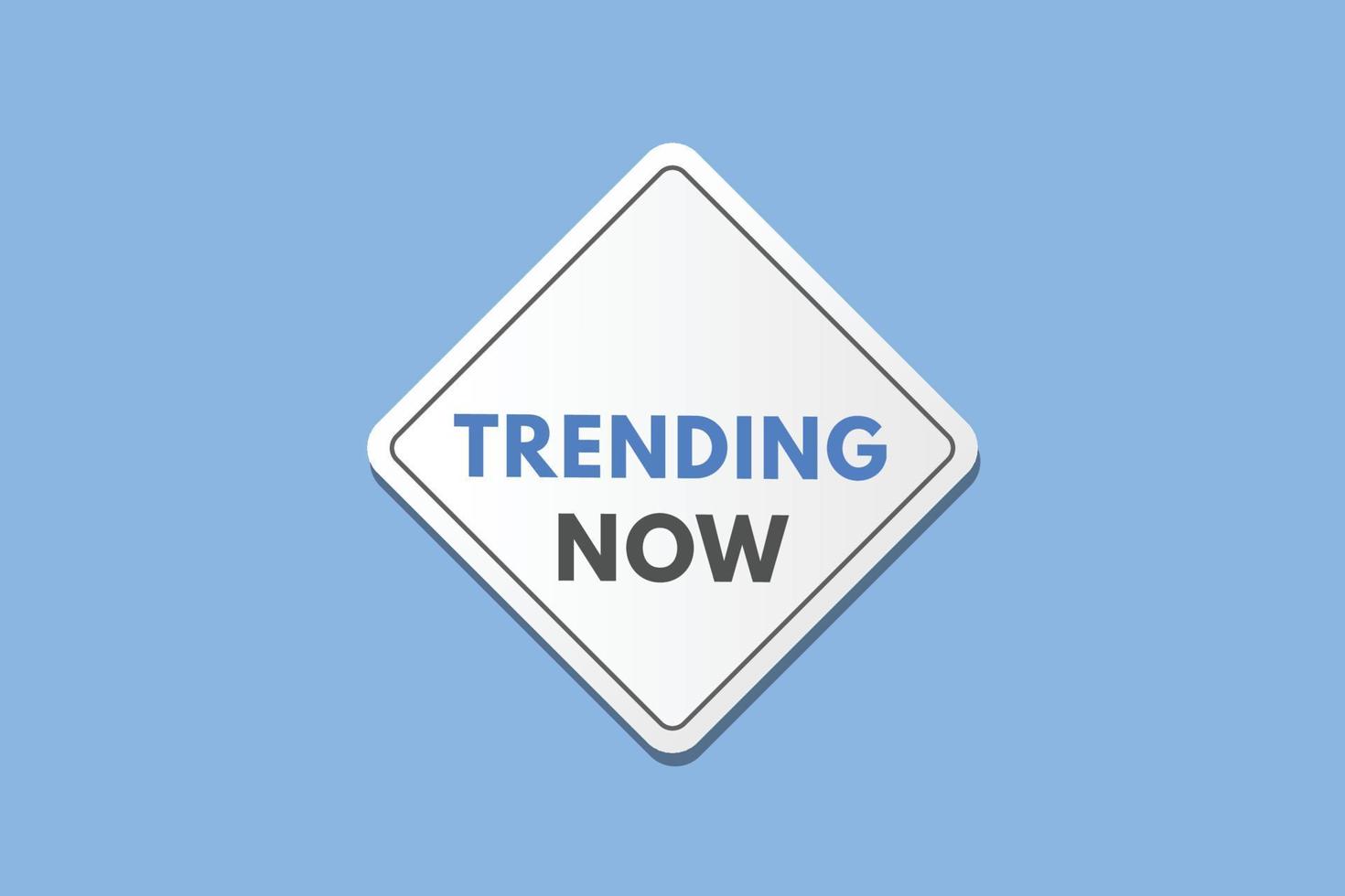 trending now text Button. trending now Sign Icon Label Sticker Web Buttons vector