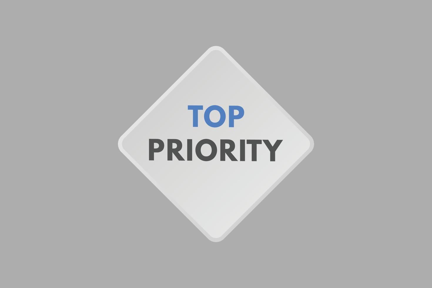 top priority text Button. top priority Sign Icon Label Sticker Web Buttons vector