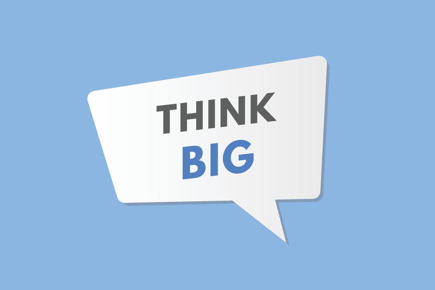 think big Button. think big Sign Icon Label Sticker Web Buttons vector