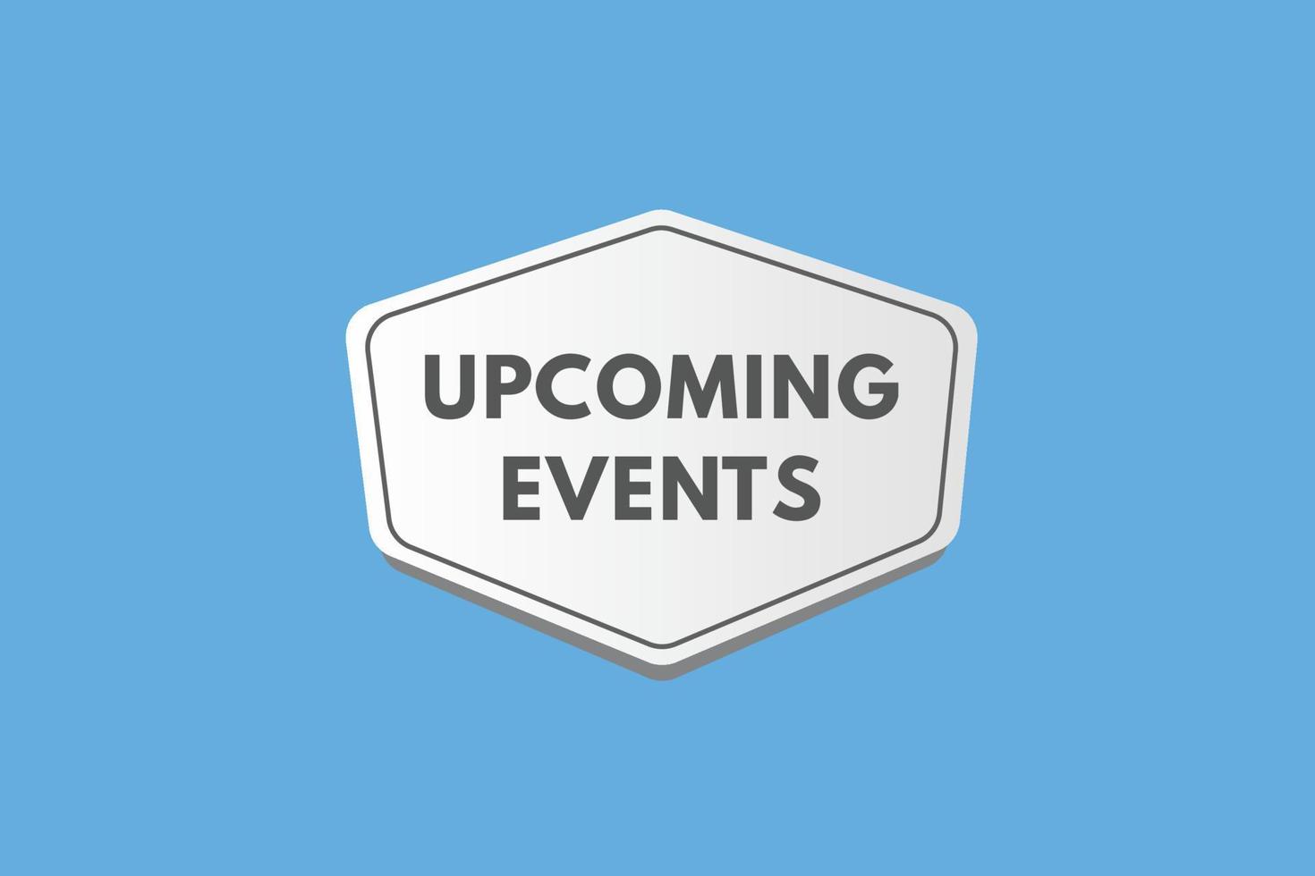 upcoming events text Button. upcoming events Sign Icon Label Sticker Web Buttons vector