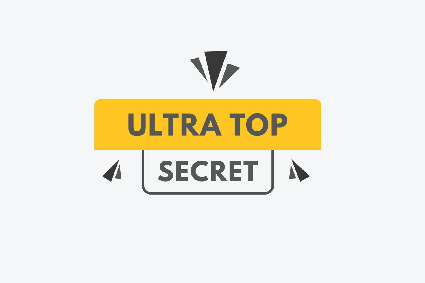 ultra top secret text Button. ultra top secret Sign Icon Label Sticker Web Buttons vector