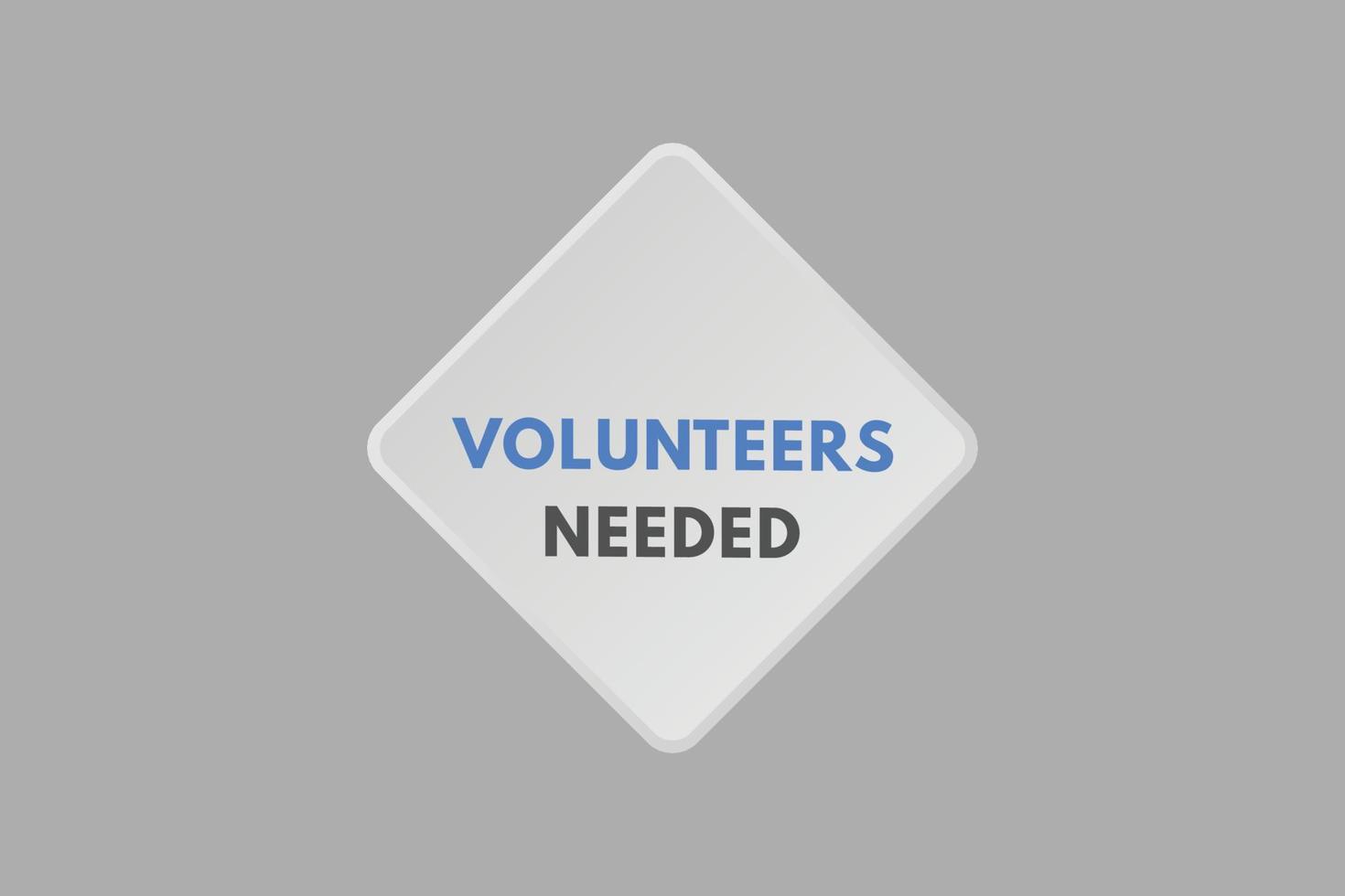 volunteers needed text Button. volunteers needed Sign Icon Label Sticker Web Buttons vector