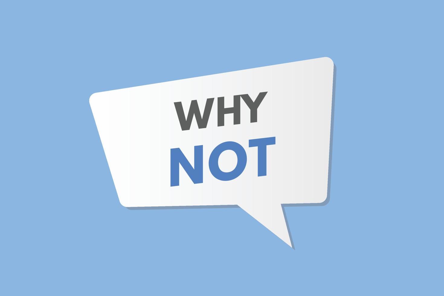 why not text Button. why not Sign Icon Label Sticker Web Buttons vector