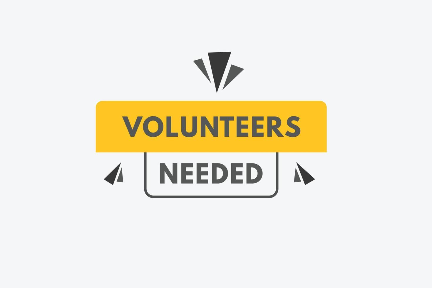 volunteers needed text Button. volunteers needed Sign Icon Label Sticker Web Buttons vector
