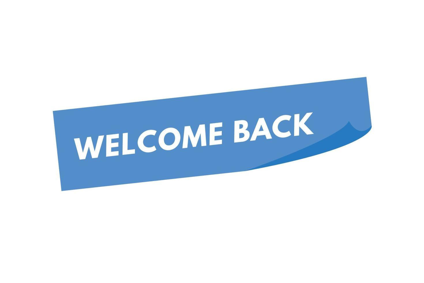 welcome back text Button. welcome back Sign Icon Label Sticker Web Buttons vector