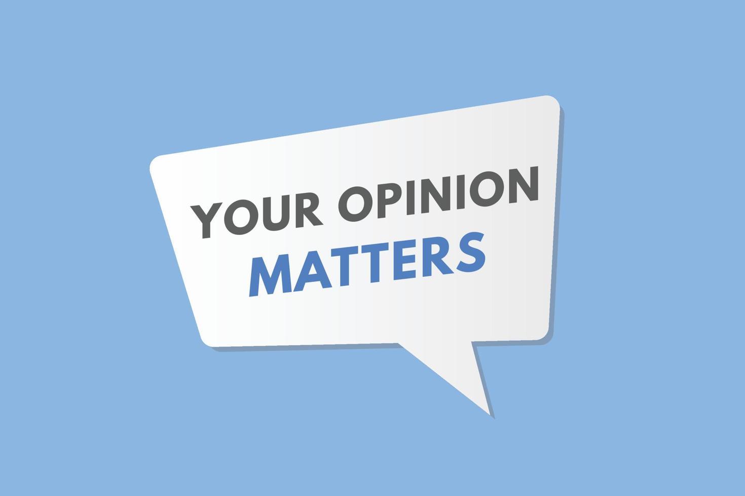 your opinion matters text Button. your opinion matters Sign Icon Label Sticker Web Buttons vector