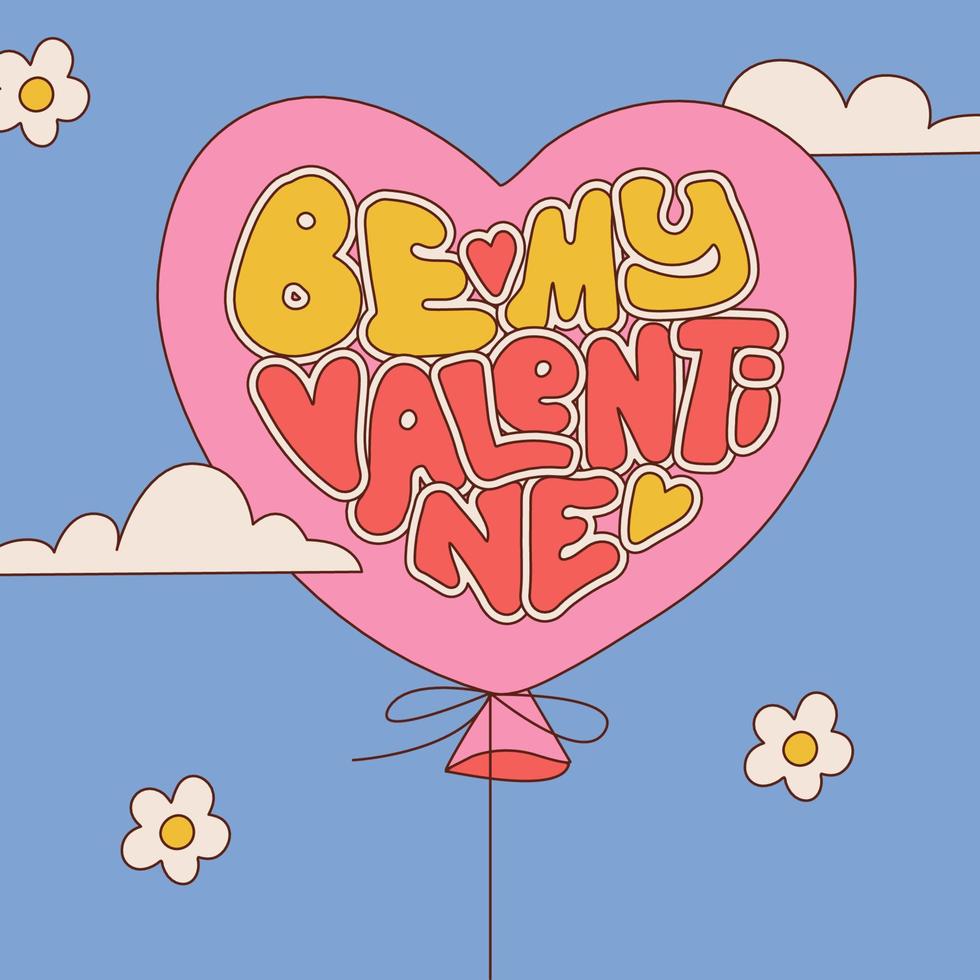 Heart-sharped balloon with love lettering - Be my Valentine. Groovy Valentines Day card. Love is in the air concept. Vector 70s terto style illustration.