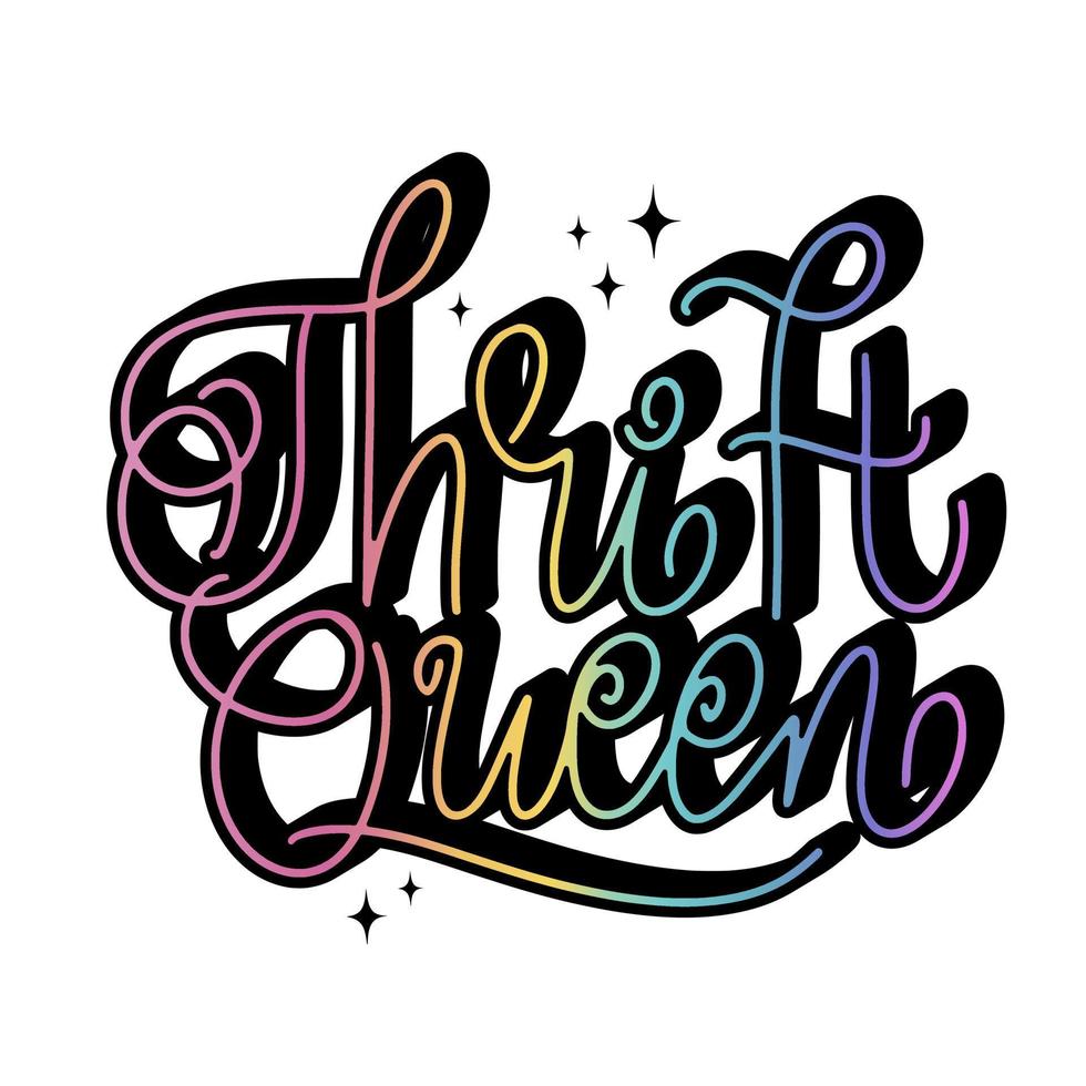 Thrift queen handwritten calligraphy text. Sustainable and eco friendly fashion concept. Reasonable consumption message. Lettering vector design for buy nothing day, card, poster, sticker, advertising