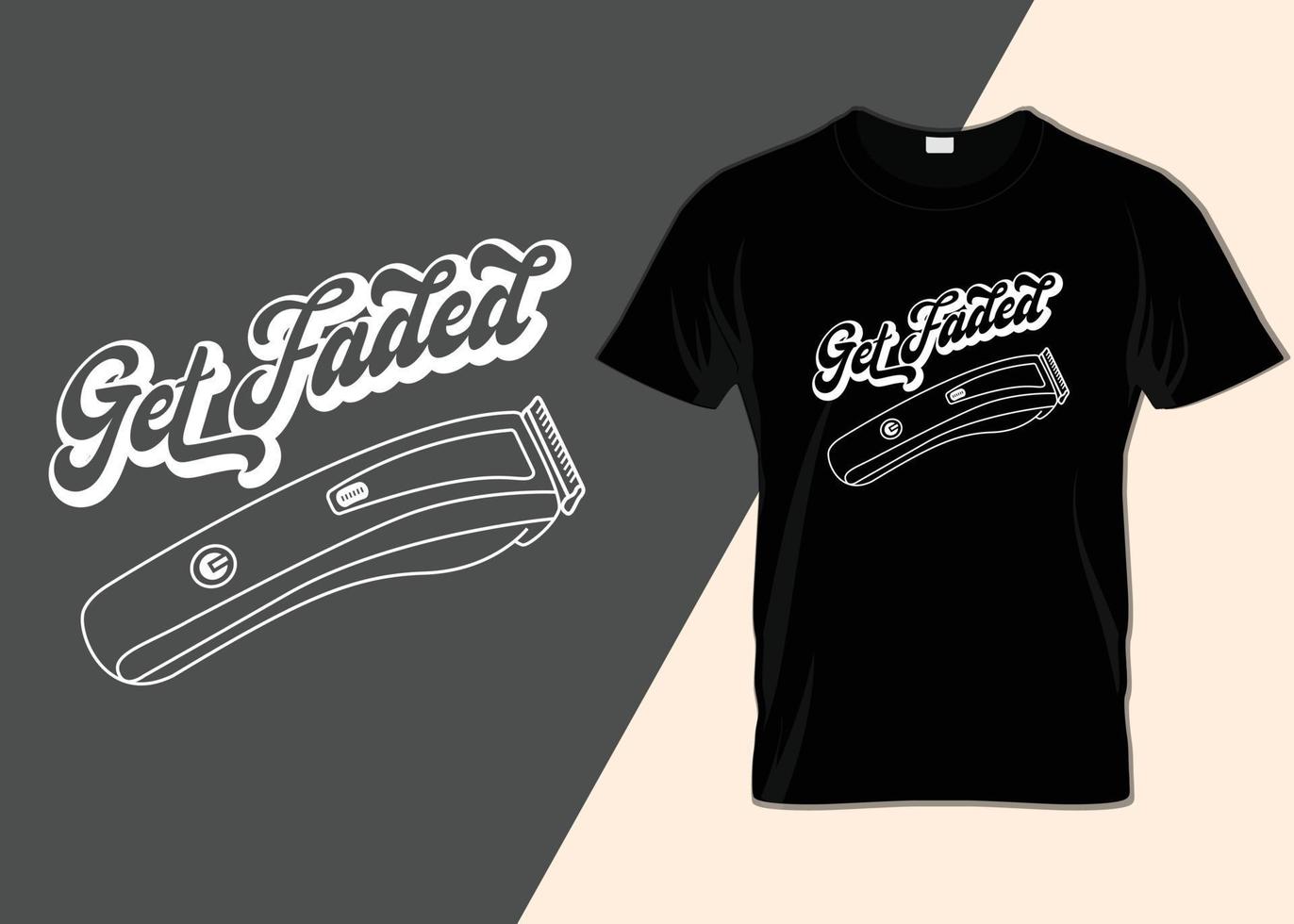 Get faded Typography T shirt design vector