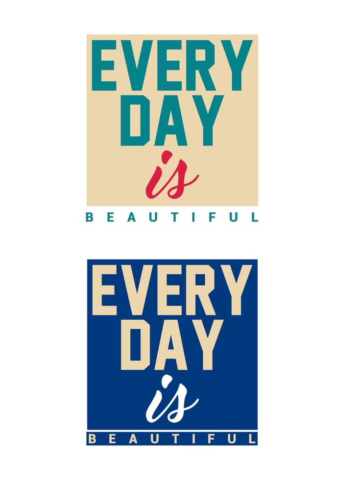 Every day is a chance to be better typography design vector